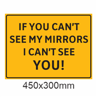 If You Can&#39;t See My Mirrors Sign